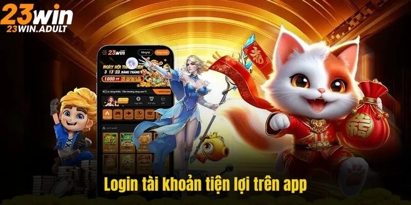 Login tài khoản tiện lợi trên app