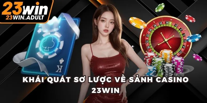 Khái quát sơ lược về sảnh casino kubet 11 net